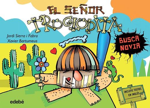 SEÑOR TROGLODITA BUSCA NOVIA, EL | 9788468316055 | SIERRA I FABRA, JORDI