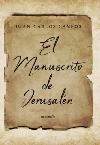MANUSCRITO DE JERUSALÉN, EL | 9788419528858 | CAMPOS, JUAN CARLOS
