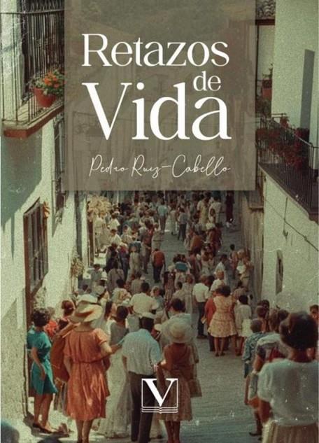 RETAZOS DE VIDA | 9788411368438 | RUIZ-CABELLO FERNÁNDEZ, PEDRO