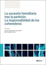 SUCESIÓN HEREDITARIA TRAS LA PARTICIÓN, LA. LA RESPONSABILIDAD DE LOS COHEREDEROS | 9788490907399 | BERMEJO PUMAR, M.ª MERCEDES