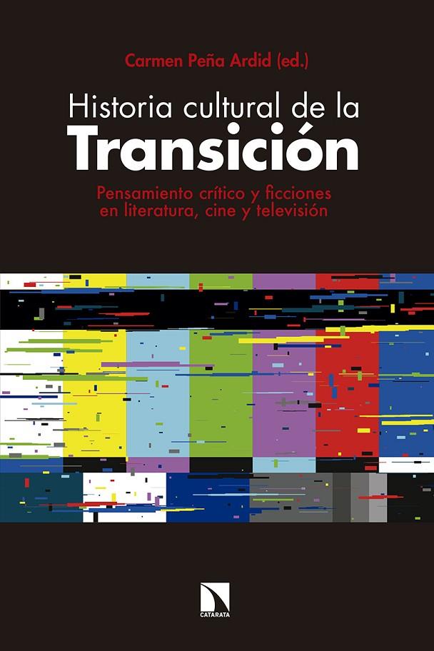 HISTORIA CULTURAL DE LA TRANSICIÓN | 9788490976470 | PEÑA ARDID COORD, CARMEN