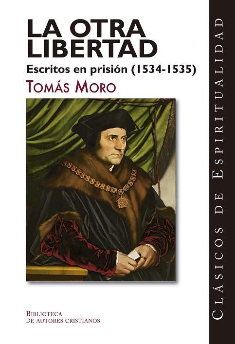 OTRA LIBERTAD ESCRITOS EN PRISIÓN (1534-1535), LA | 9788422022374 | MORO, TOMÁS