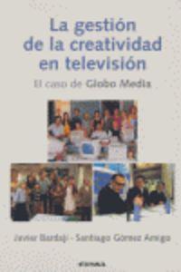 GESTIÓN DE LA CREATIVIDAD EN TELEVISIÓN, LA | 9788431321789 | BARDAJI HERNANDO, JAVIER / GÓMEZ AMIGÓ, SANTIAGO