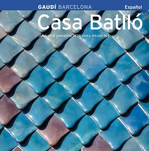 CASA BATLLÓ SÈRIE 4 [ED. ESPAÑOL] | 9788484780502 | LAHUERTA ALSINA, JUAN JOSÉ/VIVAS ORTIZ, PERE/PLA BOADA, RICARD