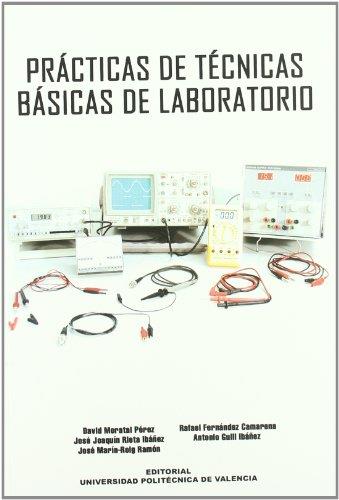 PRÁCTICAS DE TÉCNICAS BÁSICAS DE LABORATORIO | 9788483631942 | RIETA IBÁÑEZ, JOSÉ JOAQUÍN / MARÍN-ROIG RAMÓN, JOSÉ / MORATAL PÉREZ, DAVID / GUILL IBÁÑEZ, ANTONIO /