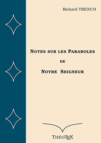 NOTES SUR LES PARABOLES DE NOTRE SEIGNEUR | 9782322202263 | TRENCH, RICHARD
