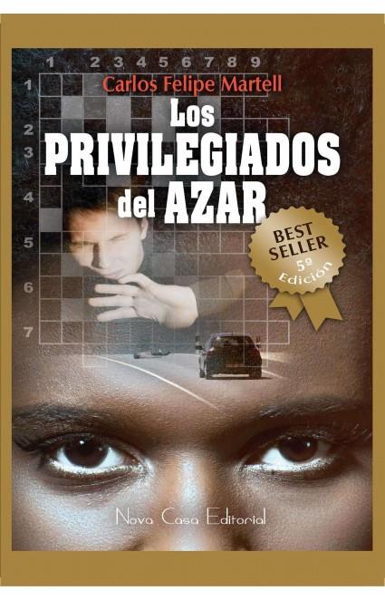 PRIVILEGIADOS DEL AZAR, LOS | 9788494290480 | FELIPE MARTELL, CARLOS ALBERTO