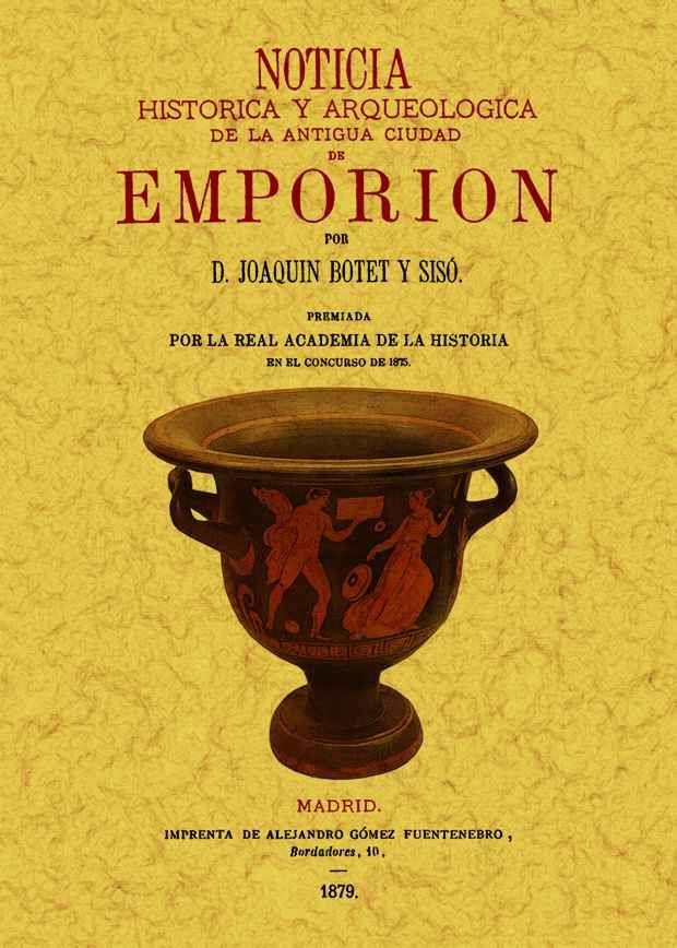 NOTICIA HISTORICA Y ARQUEOLOGICA DE LA ANTIGUA CIUDAD DE EMPORION | 9788497618700 | BOTET Y SISO, JOAQUIN