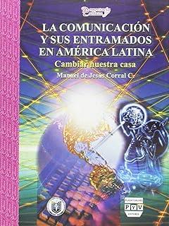 COMUNICACIÓN Y SUS ENTRAMADOS EN AMÉRICA LATINA | 9789707222151