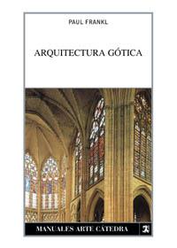 ARQUITECTURA GÓTICA | 9788437620138 | FRANKL, PAUL