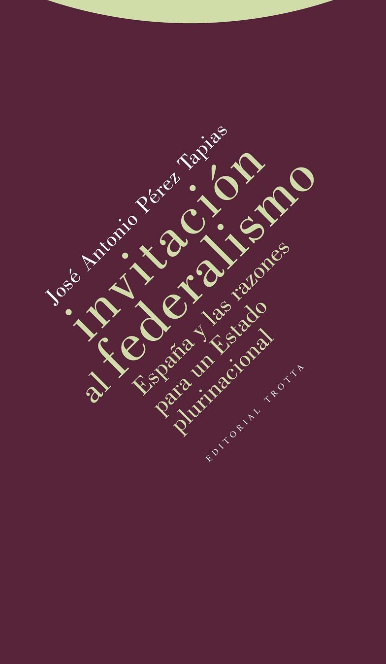 INVITACION AL FEDERALISMO | 9788498794472 | PEREZ TAPIAS, JOSE ANTONIO