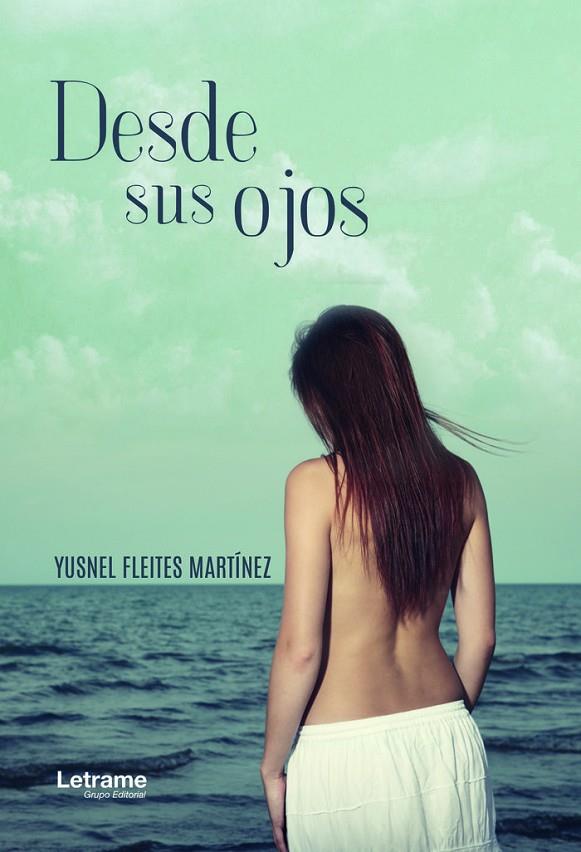 DESDE SUS OJOS | 9788418024849 | FLEITES MARTÍNEZ, YUSNEL