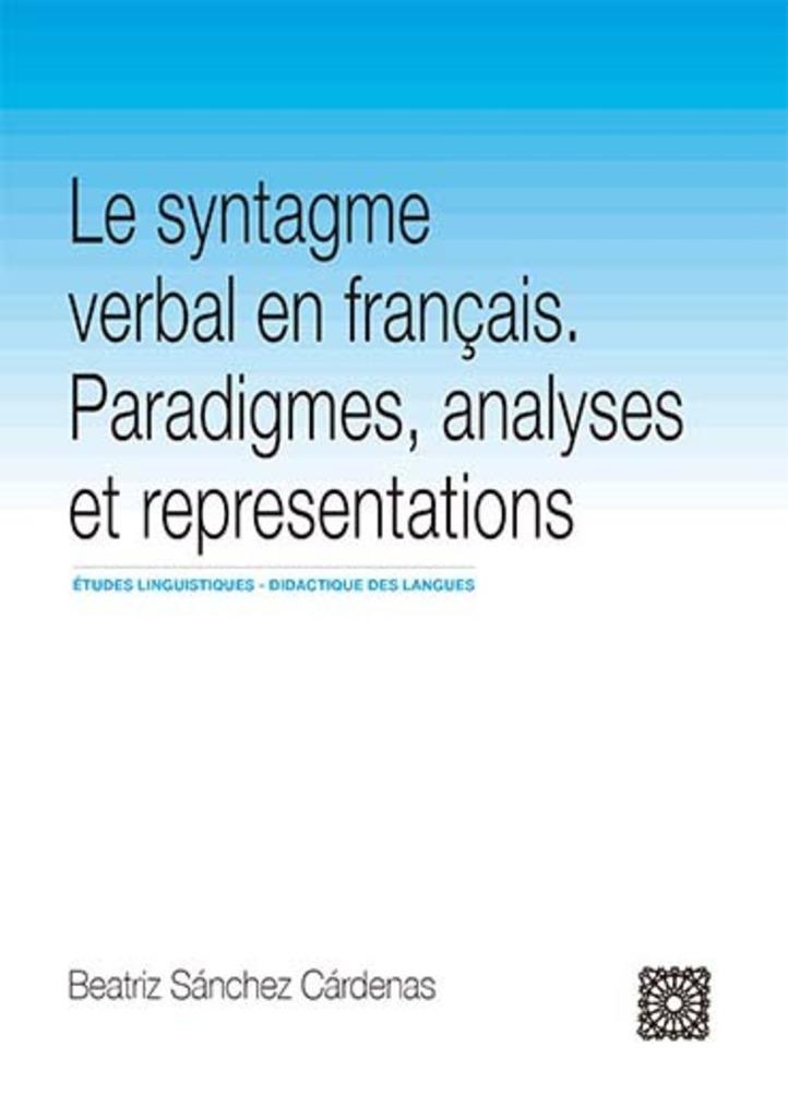 SYNTAGME VERBAL EN FRANÇAIS, LE | 9788413690728 | SÁNCHEZ CÁRDENAS, BEATRIZ