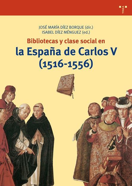BIBLIOTECAS Y CLASE SOCIAL EN LA ESPAÑA DE CARLOS V (1516-1556) | 9788497049474