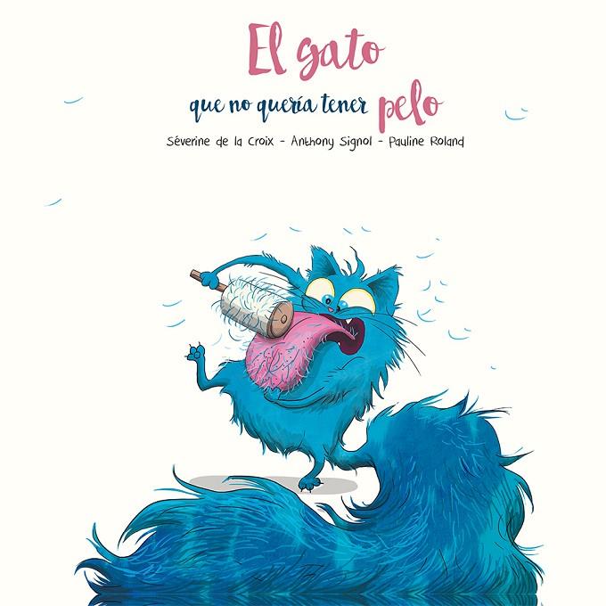 GATO QUE NO QUERÍA TENER PELO, EL | 9788491455288 | CROIX, SEVERINE DE LA