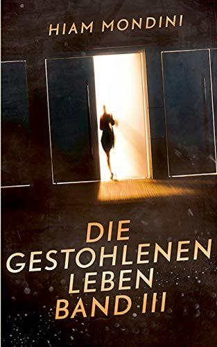DIE GESTOHLENEN LEBEN BAND III | 9783739228969 | MONDINI, HIAM