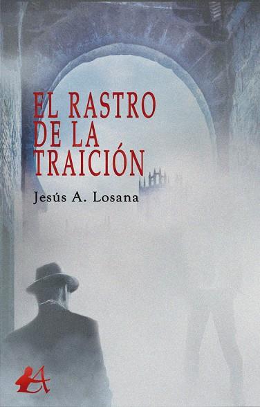 RASTRO DE LA TRAICIÓN, EL | 9788418250521 | LOSANA, JESÚS A.