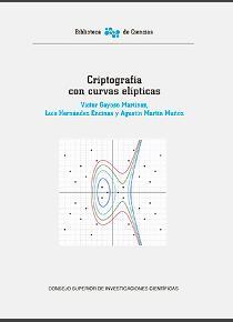 CRIPTOGRAFÍA CON CURVAS ELÍPTICAS | 9788400104320 | GAYOSO MARTÍNEZ, VÍCTOR / HERNÁNDEZ ENCINAS, LUIS / MARTÍN MUÑOZ, AGUSTÍN