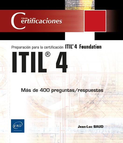 ITIL« 4 - PREPARACION A LA CERTIFICACION ITIL« 4 FOUNDATION | 9782409032592 | BAUD, JEAN LUC