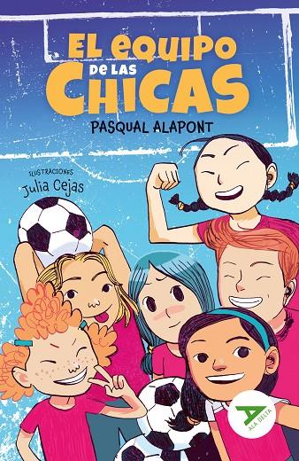 EQUIPO DE LAS CHICAS, EL | 9788414042441 | ALAPONT, PASQUAL
