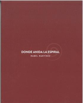 DONDE ANIDA LA ESPIRAL | 9788419052148 | MARTÍNEZ, MABEL / HERNÁNDEZ NAVARRO, MIGUEL ÁNGEL / CABALLERO, FRANCISCO / GARCÍA FREIRE, MÁXIMO