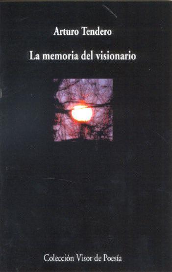 MEMORIA DEL VISIONARIO, LA | 9788475227344 | TENDERO, ARTURO