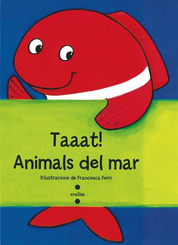 TAAAT! ANIMALS DEL MAR | 9788466137751 | FERRI, FRANCESCA