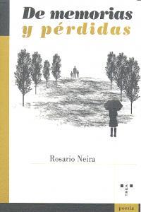 DE MEMORIAS Y PÉRDIDAS | 9788497047180 | NEIRA PIÑEIRO, ROSARIO