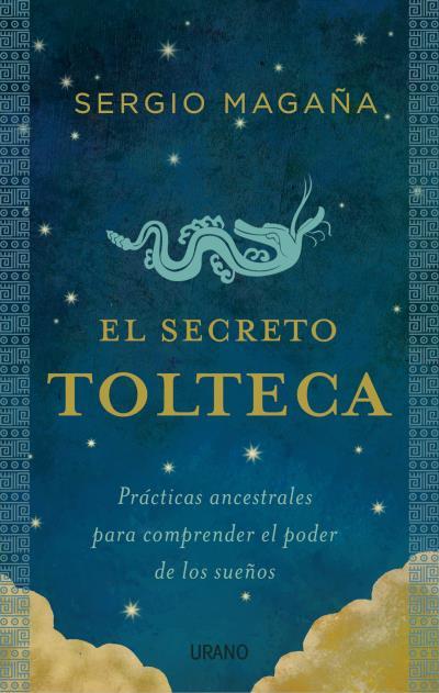 SECRETO TOLTECA, EL | 9788479539092 | MAGAÑA, SERGIO