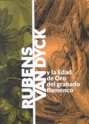 RUBENS-VAN DYCK Y LA EDAD DE ORO DEL GRABADO FLAMENCO | 9788492462445