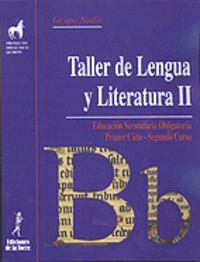 TALLER II LENGUA Y LITERATURA | 9788479603960 | GRUPO NADIR