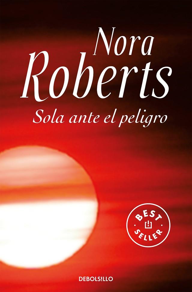 SOLA ANTE EL PELIGRO | 9788499083704 | ROBERTS, NORA