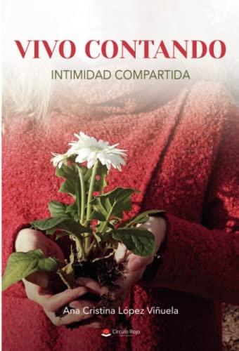VIVO CONTANDO. INTIMIDAD COMPARTIDA | 9788411752930 | LÓPEZ VIÑUELA, ANA CRISTINA