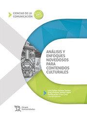 ANALISIS Y ENFOQUES NOVEDOSOS PARA CONTENIDOS CULTURALES | 9788418534614 | SOLANO SANTOS,LUIS FELIPE/SALIDO LÓPEZ,JOSÉ VICENTE/CRUZ CRUZ,PURIFICACIÓN