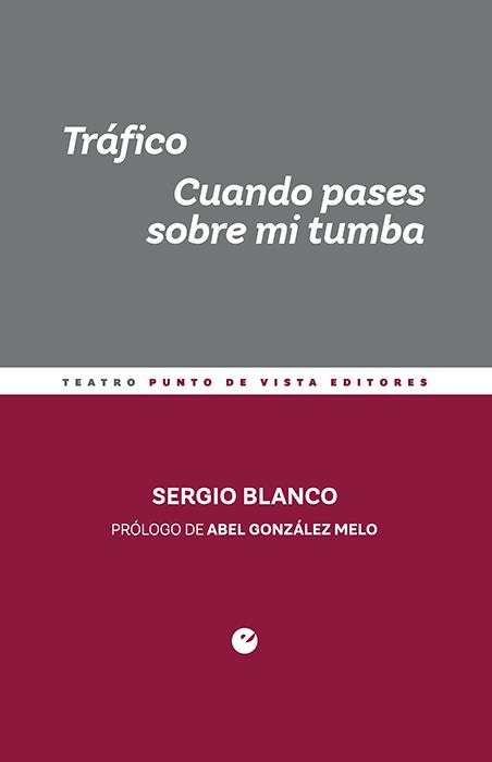 TRAFICO CUANDO PASES SOBRE MI TUMBA | 9788418322136 | BLANCO, SERGIO