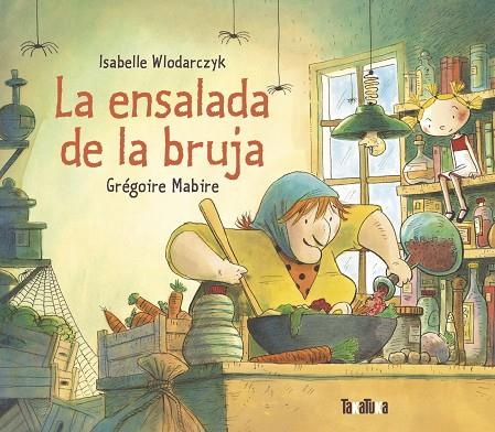 ENSALADA DE LA BRUJA, LA | 9788418821226 | WLODARCZYK, ISABELLE
