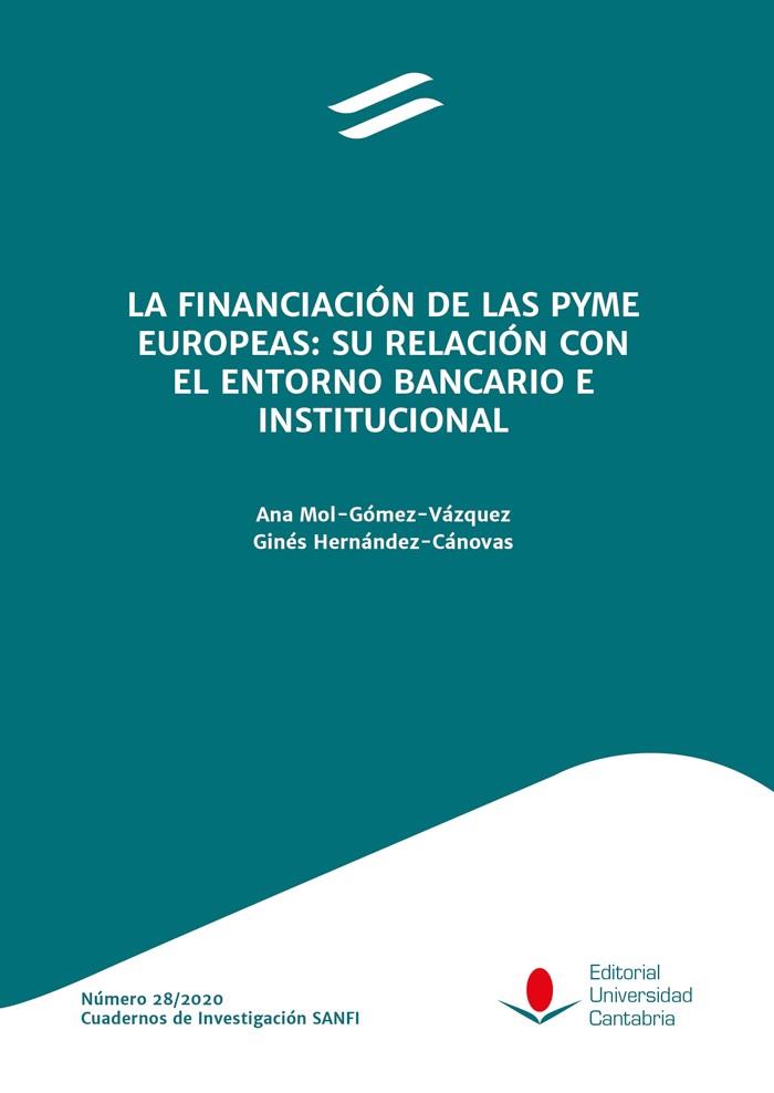 FINANCIACIÓN DE LAS PYME EUROPEAS, LA : SU RELACIÓN CON EL ENTORNO BANCARIO E INSTITUCIONAL | 9788417888749 | HERNÁNDEZ-CÁNOVAS, GINÉS