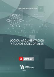 LÓGICA, ARGUMENTACIÓN Y PLANOS CATEGORIALES | 9788419286345 | CASTRO-MANZANO, J. MARTÍN