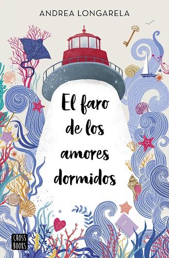 FARO DE LOS AMORES DORMIDOS, EL | 9788408254430 | LONGARELA, ANDREA