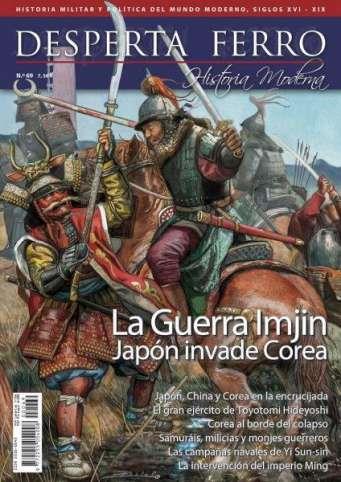 REVISTA DESPERTA FERRO HISTORIA MODERNA 69 LA GUERRA IMJIN. JAPÓN INVADE COREA | 9787773160223