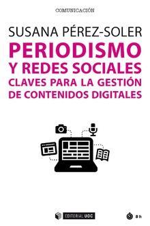 PERIODISMO Y REDES SOCIALES. CLAVES PARA LA GESTIÓN DE CONTENIDOS DIGITALES | 9788491169864 | PEREZ-SOLER, SUSANA