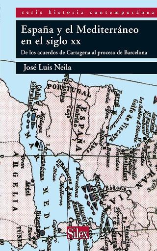 ESPAÑA Y EL MEDITERRANEO EN EL SIGLO XX | 9788477375050 | NEILA HERNANDEZ, JOSE LUIS