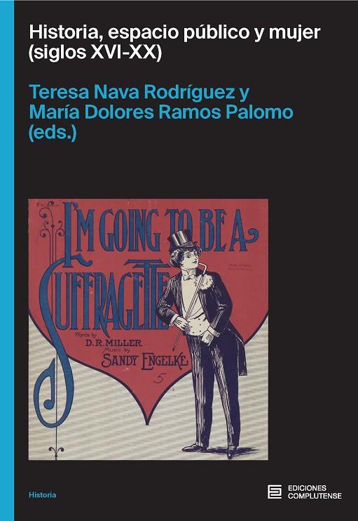 HISTORIA, ESPACIO PÚBLICO YU MUJER (SIGLOS XVI-XX) | 9788466939096 | NAVA RODRÍGUEZ, TERESA / RAMOS PALOMO, MARÍA DOLORES