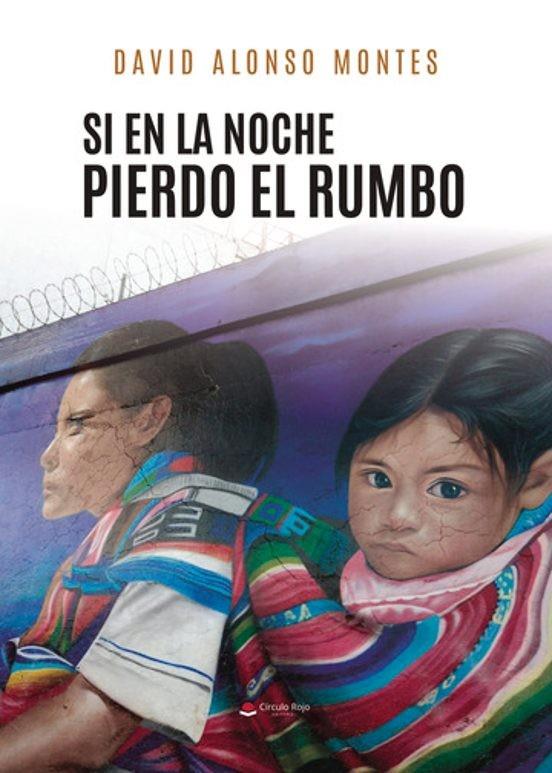 SI EN LA NOCHE PIERDO EL RUMBO | 9788411993906 | ALONSO MONTES, DAVID