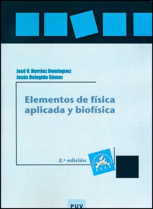 ELEMENTOS DE FÍSICA APLICADA Y BIOFÍSICA (2A ED.) | 9788437091792 | DELEGIDO GÓMEZ, JESÚS