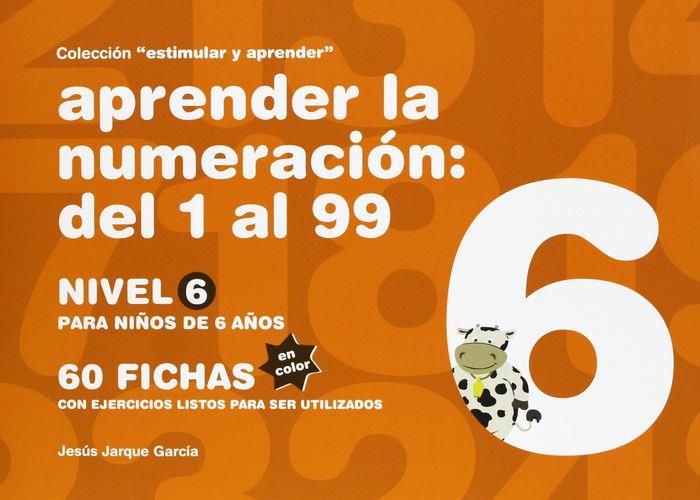 APRENDER LA NUMERACION DEL 1 AL 99 NIVEL 6 PARA 6 AÑOS | 9788498963434 | JARQUE GARCÍA, JESÚS