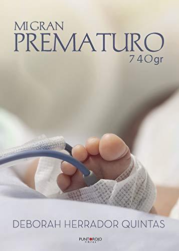 MI GRAN PREMATURO-740GR | 9788417205157 | HERRADOR QUINTAS, DEBORAH