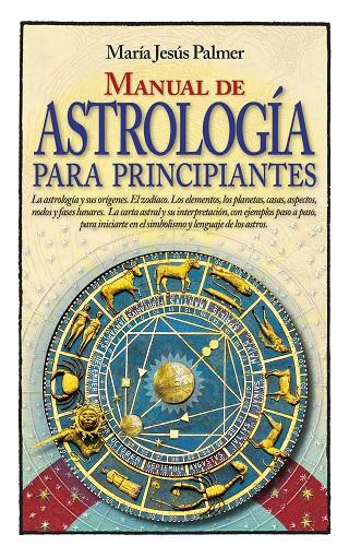 MANUAL DE ASTROLOGÍA PARA PRINCIPIANTES | 9788417057480 | PALMER, MARÍA JESÚS