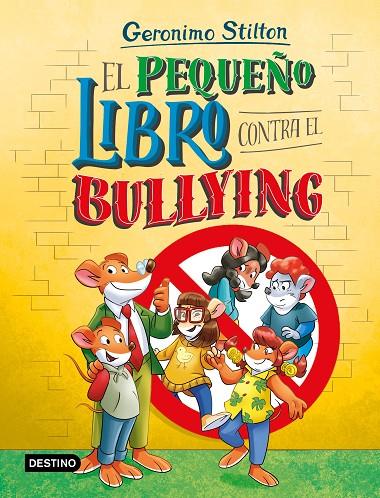 PEQUEÑO LIBRO CONTRA EL BULLYING, EL | 9788408318149 | STILTON, GERONIMO