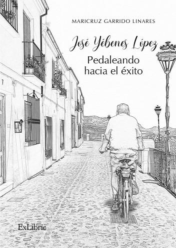 JOSE YEBENES LOPEZ PEDALEANDO HACIA EL EXITO | 9791387528058 | MARICRUZ GARRIDO LINARES